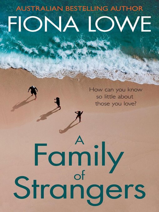 Title details for A Family of Strangers by FIONA LOWE - Available